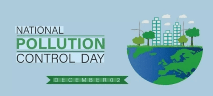 नेशनल पॉल्यूशन कंट्रोल डे 2025: पर्यावरण संरक्षण की चेतना जगाने वाला दिवस